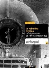 La Valnerina ternana. Un'esperienza di ricerca-intervento - Paparelli, Valentino; Portelli, Sandro
