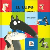 Il lupo che trovò un nuovo amico. Amico lupo Il lupo che trovò un nuovo amico. Amico lupo