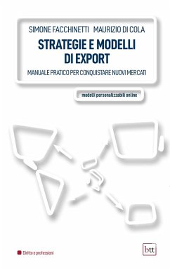 Strategie e modelli di export. Manuale pratico per conquistare nuovi mercati - Facchinetti, Simone; Di Cola, Maurizio