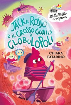 Jack il Rosso e il grosso guaio a Globulopoli - Patarino, Chiara
