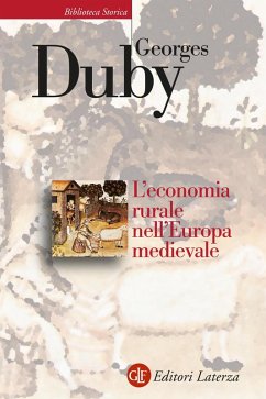 L' economia rurale nell'Europa medievale. Francia, Inghilterra, Impero (secoli IX-XV) - Duby, Georges L' economia rurale nell'Europa medievale. Francia, Inghilterra, Impero (secoli IX-XV) - Duby, Georges