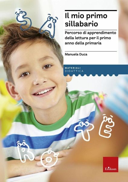 Il mio primo sillabario. Percorso di apprendimento della lettura per il primo anno della primaria Il mio primo sillabario. Percorso di apprendimento della lettura per il primo anno della primaria