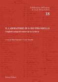 Il laboratorio di Luigi Pirandello. I foglietti autografi conservati in Archivio Il laboratorio di Luigi Pirandello. I foglietti autografi conservati in Archivio