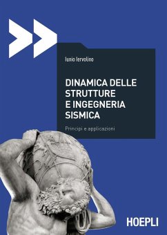 Dinamica delle strutture e ingegneria sismica. Principi e applicazioni - Iervolino, Iunio