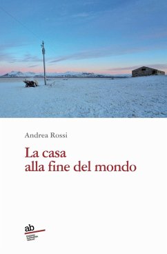 La casa alla fine del mondo - Rossi, Andrea La casa alla fine del mondo - Rossi, Andrea