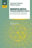 Mindfulness: psicologia buddhista e scienza. Le conoscenze essenziali per istruttori e terapeuti Mindfulness: psicologia buddhista e scienza. Le conoscenze essenziali per istruttori e terapeuti