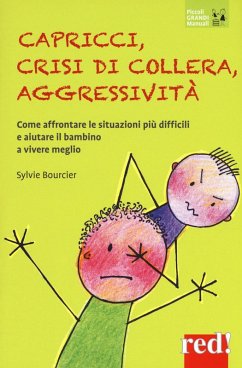 Cover Capricci, crisi di collera, aggressività. Come affrontare le situazioni difficili e aiutare il bambino a vivere meglio