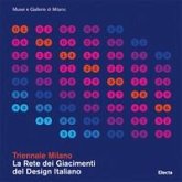 Triennale Milano. La rete dei giacimenti del design italiano Triennale Milano. La rete dei giacimenti del design italiano