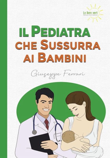 Il pediatra che sussurra ai bambini Il pediatra che sussurra ai bambini
