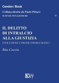 Il delitto di intralcio alla giustizia. Evoluzione e profili problematici Il delitto di intralcio alla giustizia. Evoluzione e profili problematici
