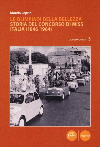 Le Olimpiadi della bellezza. Storia del concorso di Miss Italia (1946-1964) Le Olimpiadi della bellezza. Storia del concorso di Miss Italia (1946-1964)