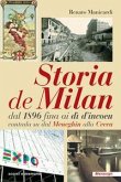 Storia de Milan dal 1896 fina ai dì d'incoeu contada su dal Meneghin alla Cecca Storia de Milan dal 1896 fina ai dì d'incoeu contada su dal Meneghin alla Cecca