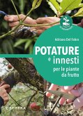 Potature e innesti per le piante da frutto Potature e innesti per le piante da frutto