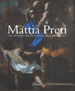 Mattia Preti. Un giovane nella Roma dopo Caravaggio