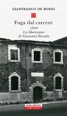 Cover Fuga dal carcere. 1944. La liberazione di Giovanni Roveda