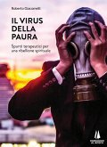 Il virus della paura. Spunti terapeutici per una ribellione spirituale Il virus della paura. Spunti terapeutici per una ribellione spirituale