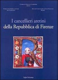 Cover I cancellieri aretini della Repubblica di Firenze