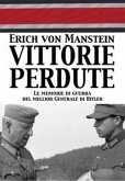 Vittorie perdute. Le memorie di guerra del miglior Generale di Hitler