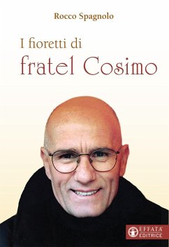 I fioretti di fratel Cosimo - Spagnolo, Rocco