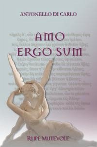 Amo ergo sum - Di Carlo, Antonello