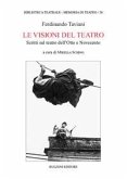 Le visioni del teatro. Scritti sul teatro dell'Otto e Novecento Le visioni del teatro. Scritti sul teatro dell'Otto e Novecento