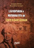 L' avventurosa e misteriosa vita del conte di Saint-Germain L' avventurosa e misteriosa vita del conte di Saint-Germain