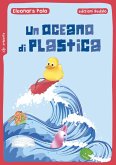 Un oceano di plastica Un oceano di plastica
