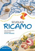 Scuola di ricamo. Con un'intera parte dedicata alle nuove tendenze Scuola di ricamo. Con un'intera parte dedicata alle nuove tendenze