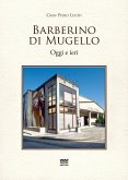 Barberino di Mugello. Oggi e ieri Barberino di Mugello. Oggi e ieri