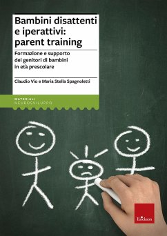 Bambini disattenti e iperattivi: parent training. Formazione e supporto dei genitori di bambini in età prescolare - Vio, Claudio; Spagnoletti, M. Stella