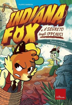 Indiana Fox e il segreto degli Ipponici. Trucchi e strategie per imparare a studiare - Barbera, Filippo