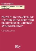 Prove nuove in appello e «distribuzione dei poteri di governo del giudizio amministrativo»
