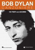 Bob Dylan. Canzoniere. 100 testi con accordi Bob Dylan. Canzoniere. 100 testi con accordi