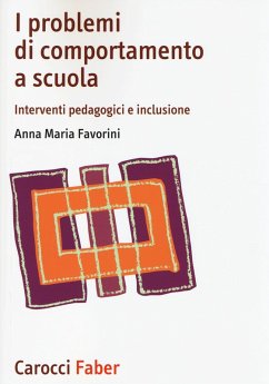 Cover I problemi di comportamento a scuola. Interventi pedagogici e inclusione