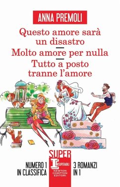 Questo amore sarà un disastro-Molto amore per nulla-Tutto a posto tranne l'amore - Premoli, Anna