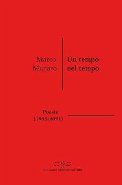 Un tempo nel tempo (Poesie 1983-2021) - Munaro, Marco