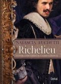 Richelieu. La storia dell'uomo che governò la Francia