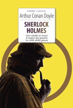 Sherlock Holmes: Uno studio in rosso-Il segno dei quattro-La valle della paura - Doyle, Arthur Conan