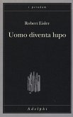 Uomo diventa lupo. Un'interpretazione antropologica di sadismo, masochismo e licantropia Uomo diventa lupo. Un'interpretazione antropologica di sadismo, masochismo e licantropia