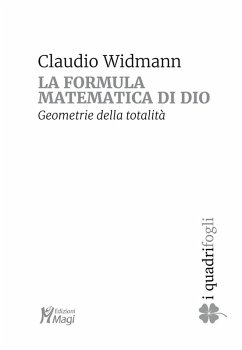 La formula matematica di Dio. Geometrie della totalità - Widmann, Claudio