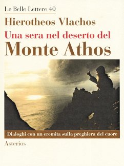 Una sera nel deserto del monte Athos. Dialoghi con un eremita sulla preghiera del cuore - Vlachos, Hierotheos