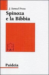 Spinoza e la Bibbia. L'irrilevanza dell'autorità Spinoza e la Bibbia. L'irrilevanza dell'autorità