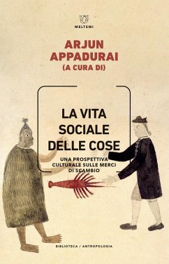Cover La vita sociale delle cose. Una prospettiva culturale sulle merci di scambio