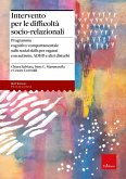 Intervento per le difficoltà socio relazionali. Programma cognitivo-comportamentale sulle social skills per ragazzi con autismo, ADHD e altri disturbi