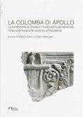 La colomba di Apollo. La fondazione di Cuma e il ruolo del culto apollineo nella colonizzazione euboica d'Occidente La colomba di Apollo. La fondazione di Cuma e il ruolo del culto apollineo nella colonizzazione euboica d'Occidente
