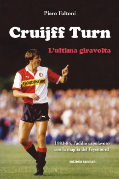Cover Cruijff Turn, l'ultima giravolta. 1983-84, l'addio-capolavoro con la maglia del Feyenoord