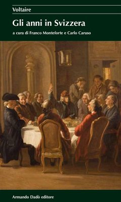 Gli anni in Svizzera. Con un saggio storico di Franco Monteforte - Voltaire