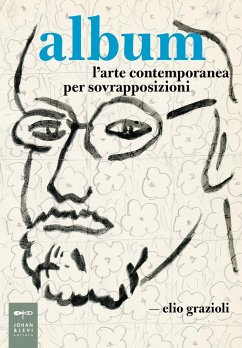 Album. L'arte contemporanea per sovrapposizioni Cover Album. L'arte contemporanea per sovrapposizioni