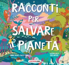 Racconti per salvare il pianeta - Ferri, Paolo; Casals, Anna