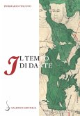 Il tempo di Dante. Un'indagine sul tempo del Dante autore e del Dante personaggio Il tempo di Dante. Un'indagine sul tempo del Dante autore e del Dante personaggio